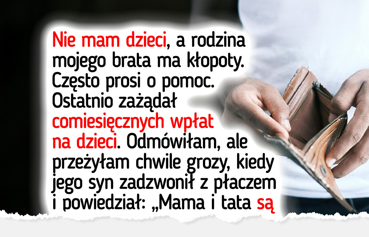 Nie mam dzieci, ale nie będę łożyć na dzieci brata — to nie moja sprawa Nie mam dzieci, ale nie będę łożyć na dzieci brata — to nie moja sprawa