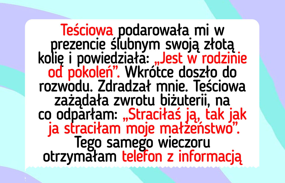 Nie zamierzam zwracać prezentu ślubnego tylko dlatego, że się rozwiodłam