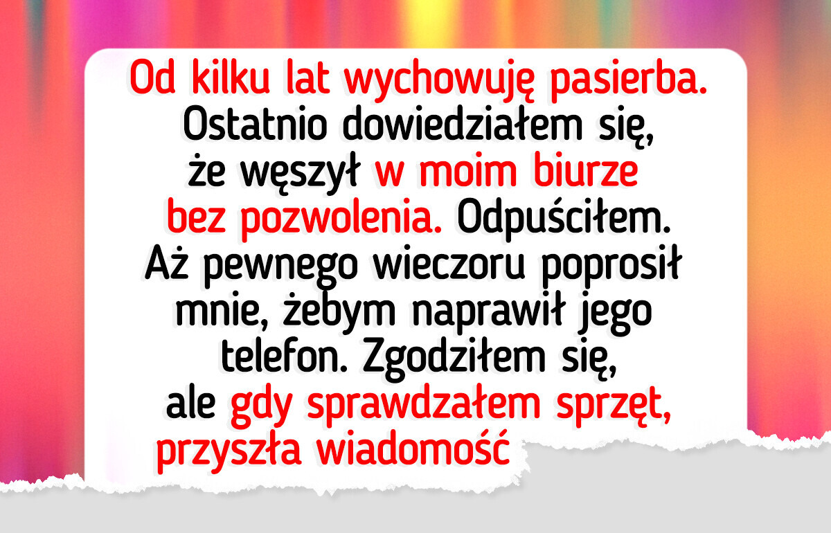 Mój pasierb powiedział, że nie jestem jego prawdziwym ojcem, więc dałem mu srogą lekcję życia