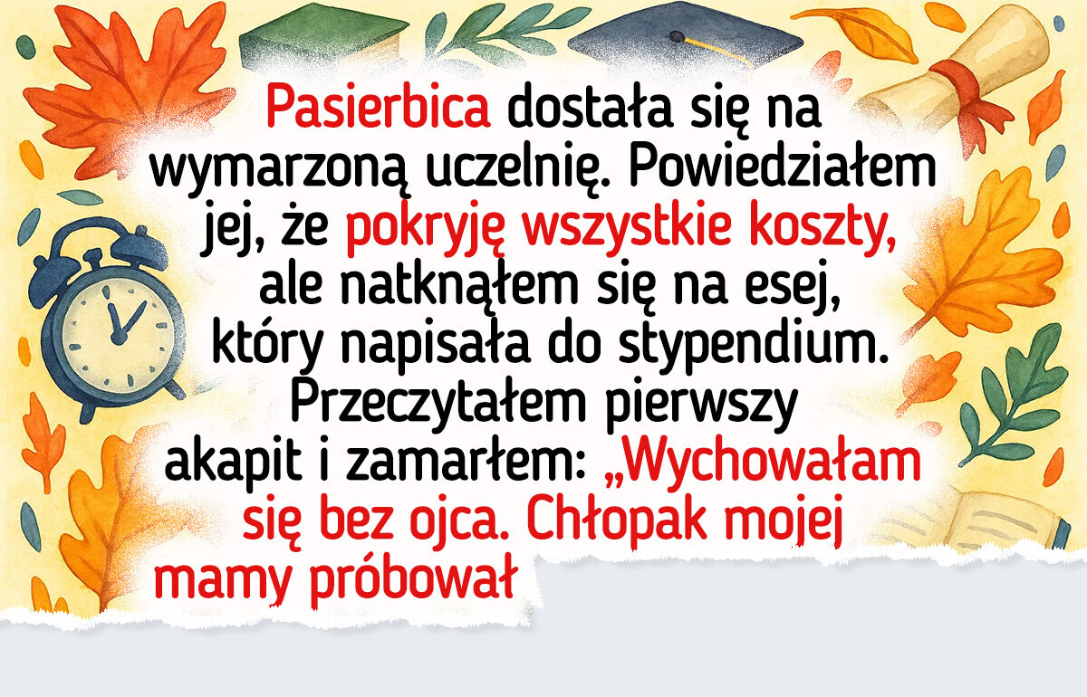 Miałem zamiar zapłacić za studia pasierbicy — aż poznałem jej sekret