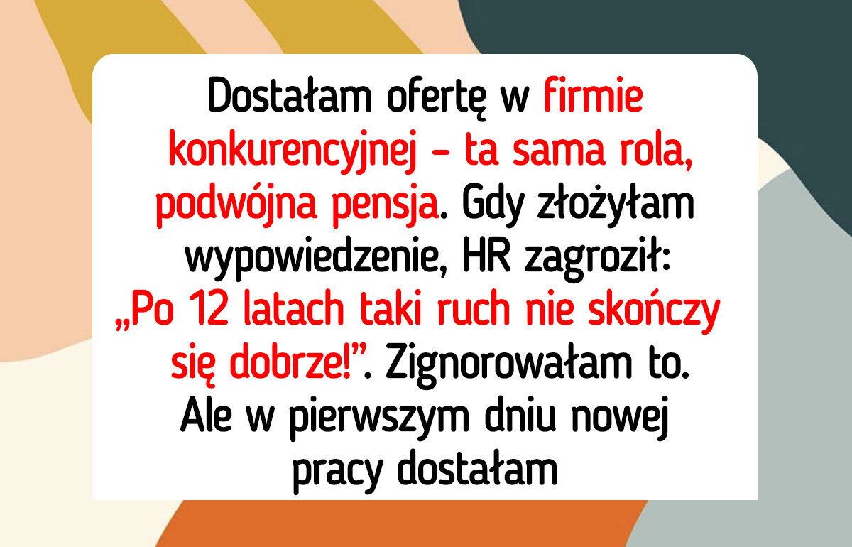 Dostałam ofertę życia, ale mój były pracodawca postanowił się zemścić Dostałam ofertę życia, ale mój były pracodawca postanowił się zemścić