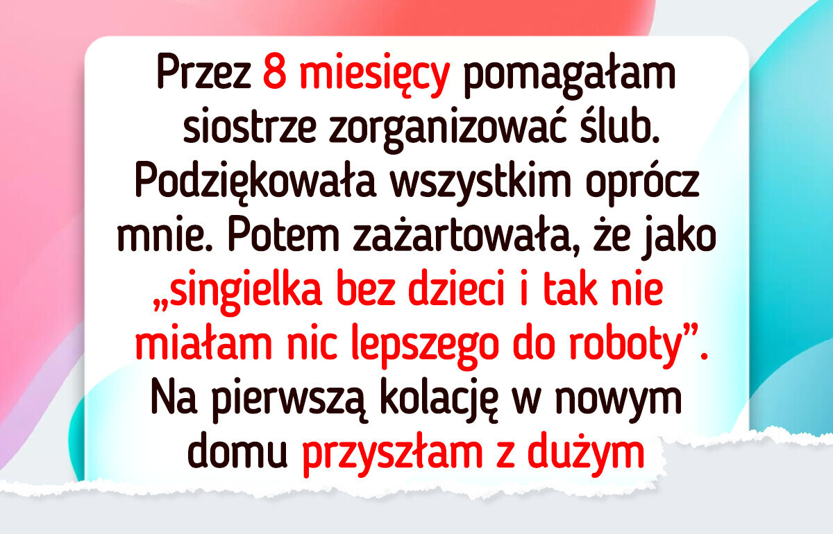 Siostra nie wspomniała o mnie w ślubnym przemówieniu. Jej mina przy stole była bezcenna