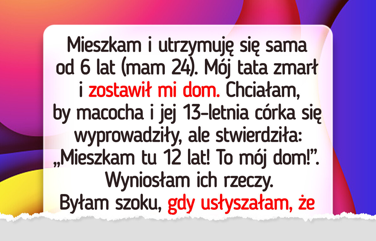 Straciłam tatę, a teraz muszę jeszcze dbać o macochę