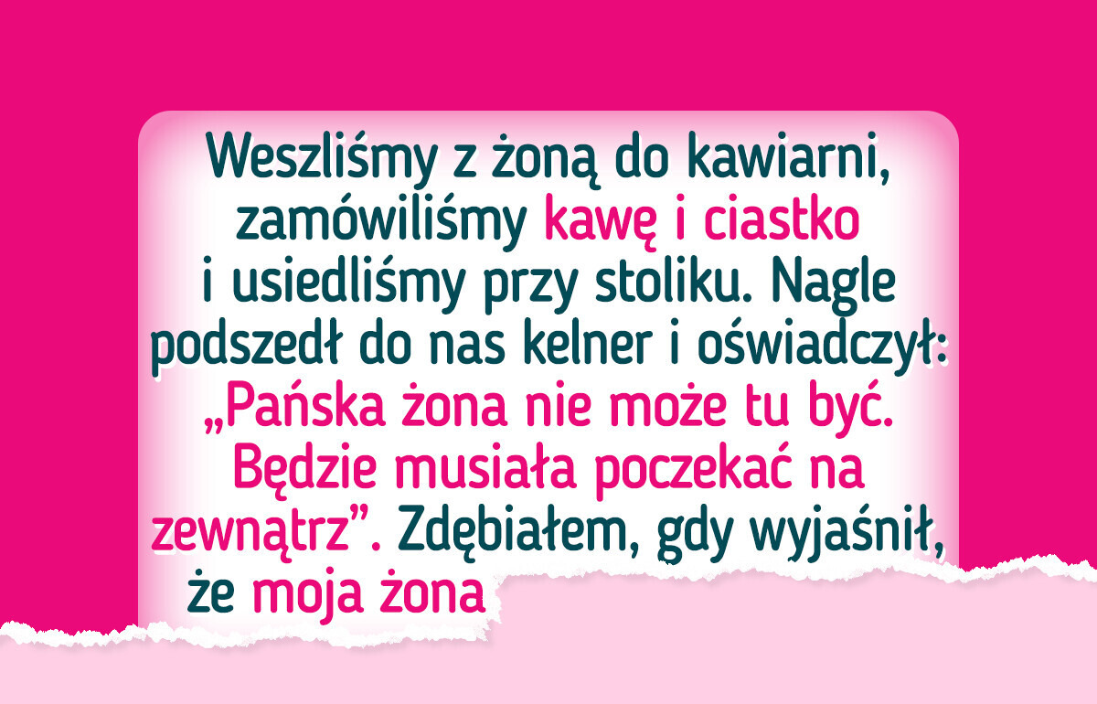 Kelner wyrzucił moją żonę z kawiarni — nie spodziewał się mojego odwetu Kelner wyrzucił moją żonę z kawiarni — nie spodziewał się mojego odwetu
