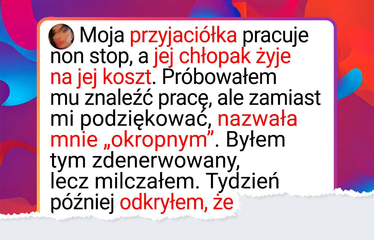 Moja przyjaciółka zamiast mnie wspierać, zdradziła moje zaufanie