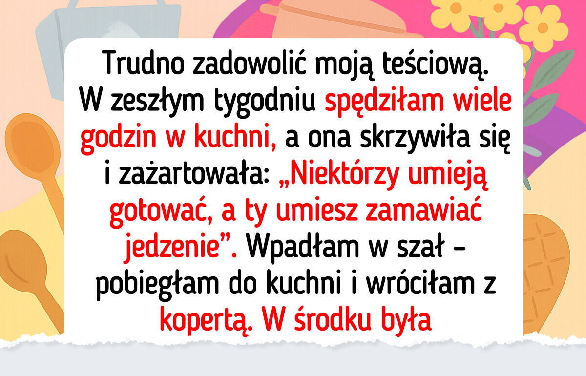 Moja teściowa publicznie wyśmiewała moje gotowanie, więc zaserwowałam jej zemstę na zimno