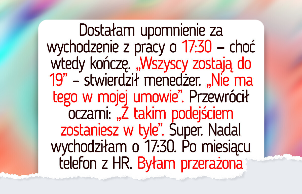 Sprzeciwiłam się zostawaniu w pracy po godzinach — odpowiedź działu kadr była zdumiewająca Sprzeciwiłam się zostawaniu w pracy po godzinach — odpowiedź działu kadr była zdumiewająca