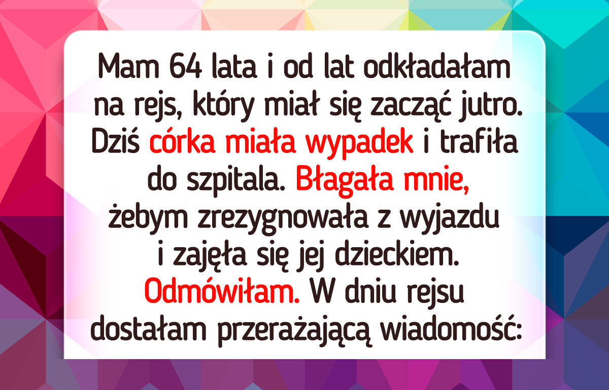 Córka zniszczyła mój wyjazd, bo nie chciałam zająć się wnukiem