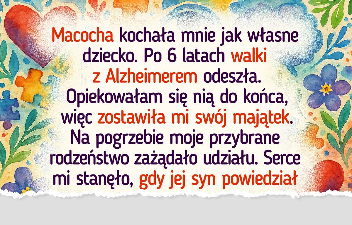 Nie podzielę się spadkiem po mojej macosze z przyrodnim rodzeństwem. Nie jestem organizacją charytatywną