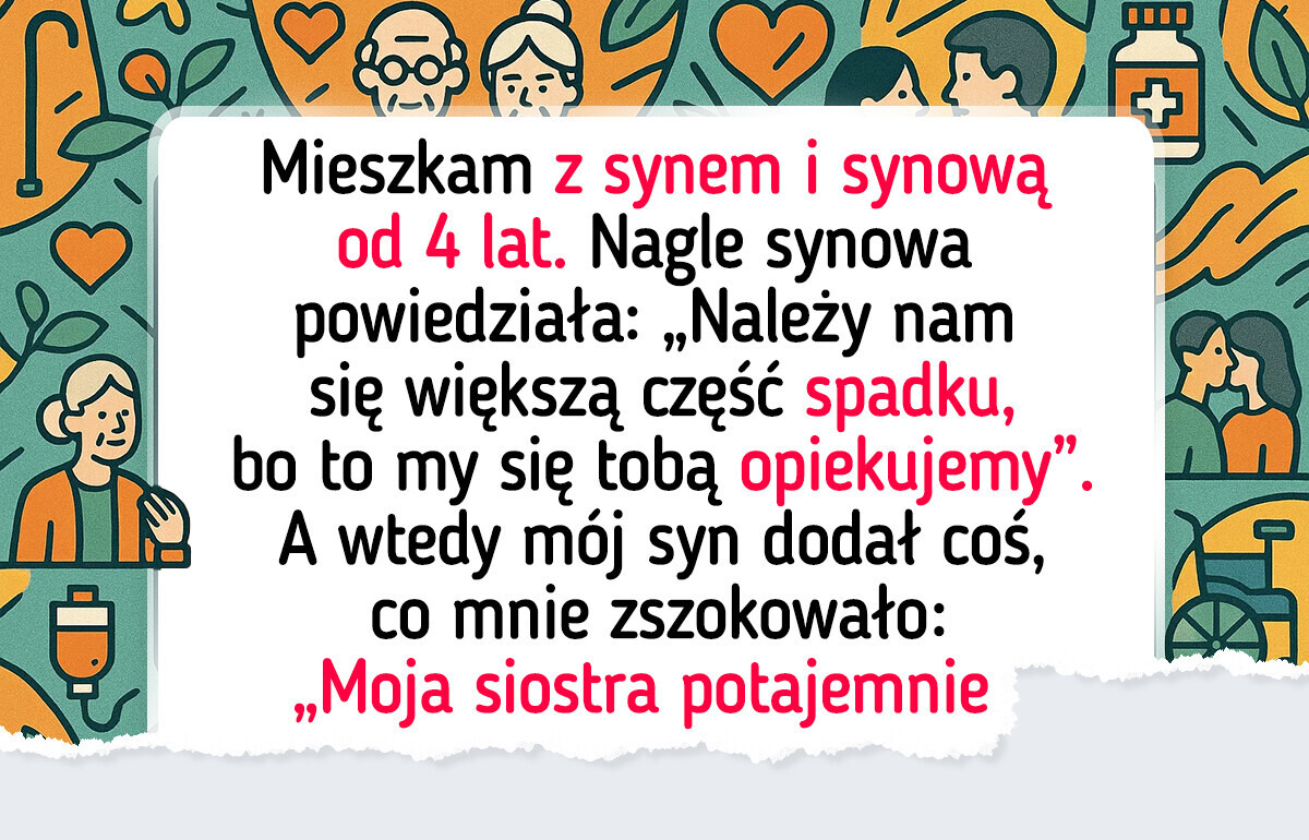Syn pomógł mi w trudnych chwilach — teraz żąda części spadku siostry