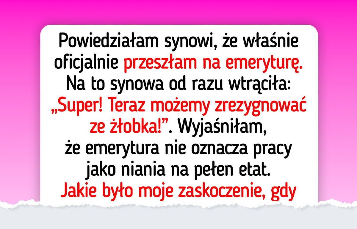 Moja synowa zaplanowała moją emeryturę po swojemu