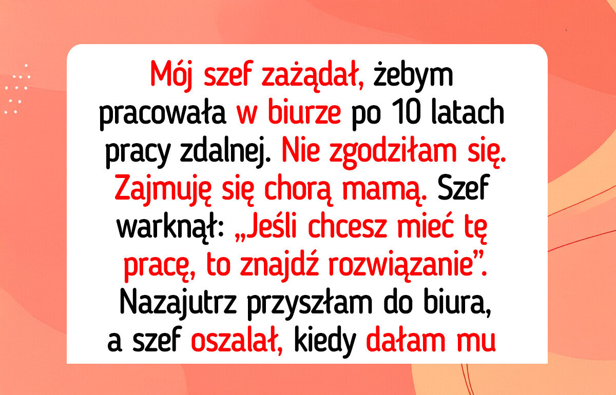 Odmówiłam powrotu do biura po latach pracy zdalnej. Szef poskarżył się w dziale kadr
