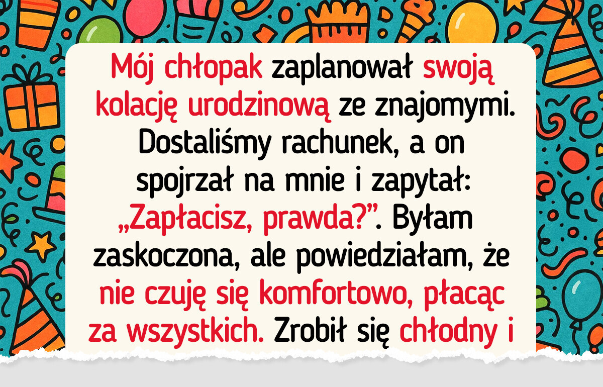 Mój chłopak chce, żebym zapłaciła za jego urodzinową kolację — nie jestem sponsorką Mój chłopak chce, żebym zapłaciła za jego urodzinową kolację — nie jestem sponsorką