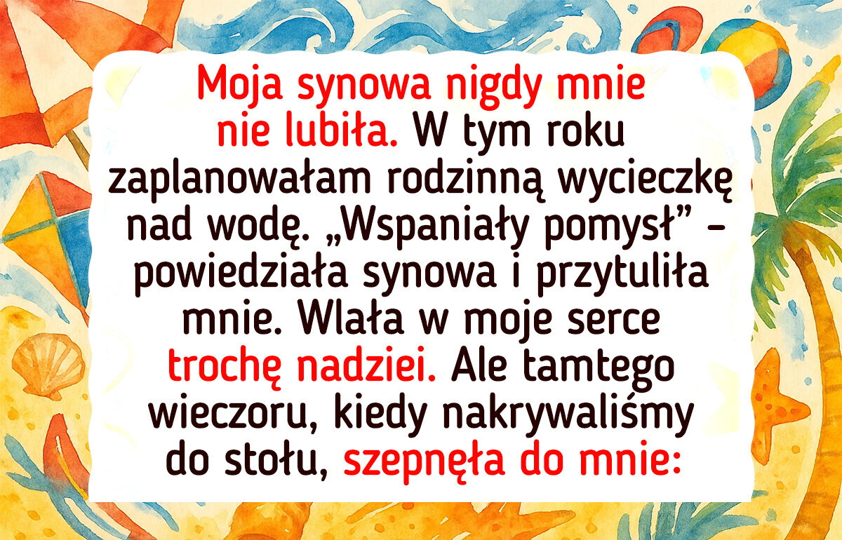 Nie zaprosiłam synowej na naszą rodzinną wycieczkę — i nawet nie wiem, czy tego żałuję Nie zaprosiłam synowej na naszą rodzinną wycieczkę — i nawet nie wiem, czy tego żałuję