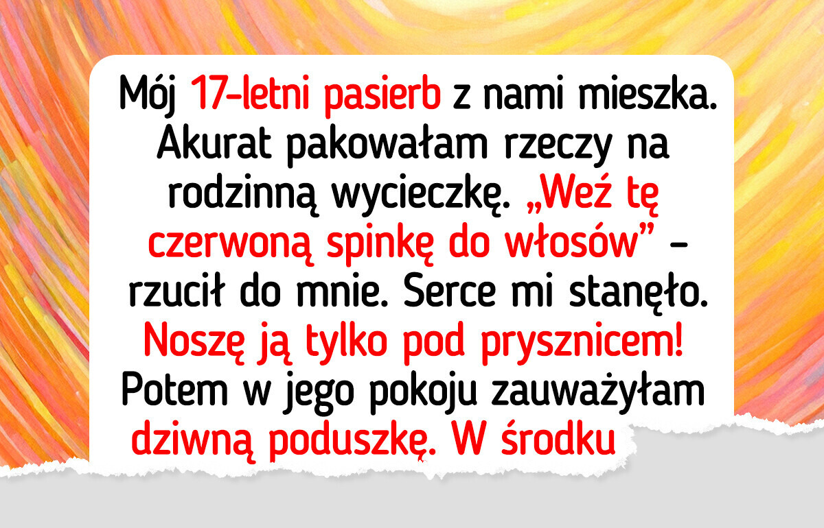 Wyrzuciłam pasierba z domu, bo miał sekret, który bardzo mnie wkurzył Wyrzuciłam pasierba z domu, bo miał sekret, który bardzo mnie wkurzył