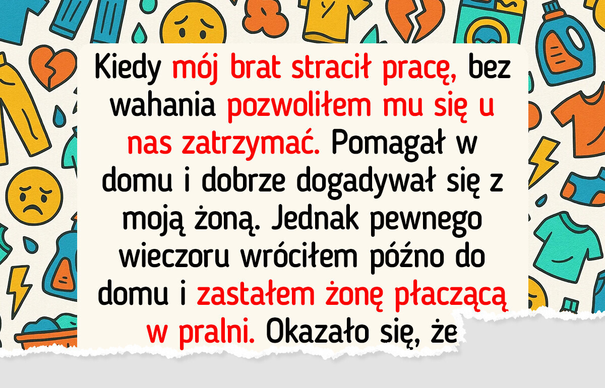 Chciałem pomóc bratu, a on wystawił moje zaufanie na próbę