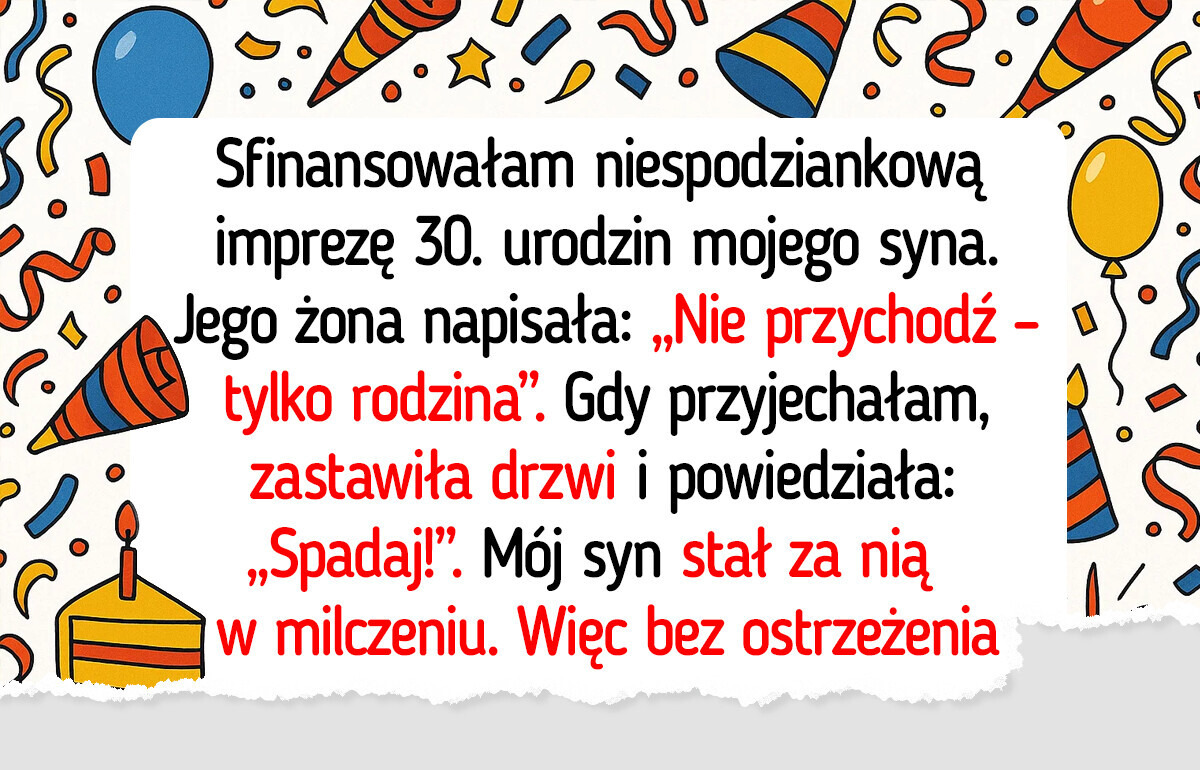 Moja synowa wyrzuciła mnie z imprezy urodzinowej syna, którą sama zorganizowałam