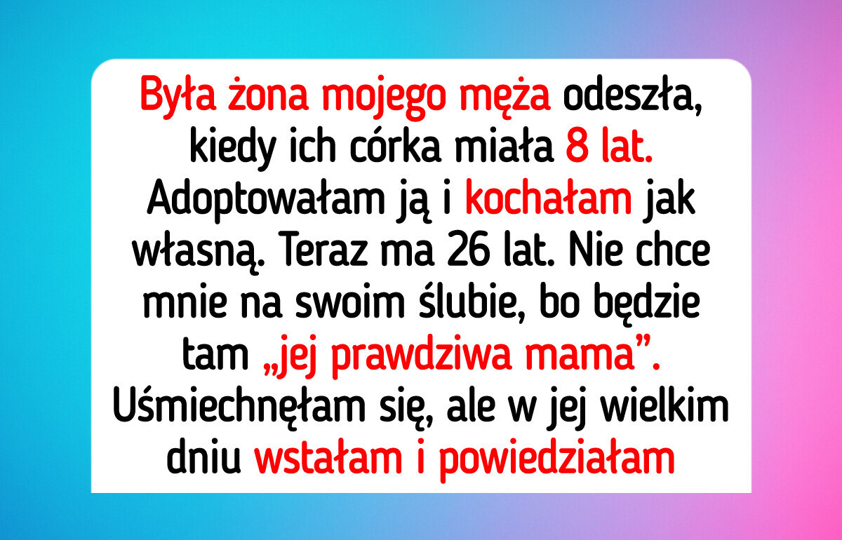 Pasierbica nie chciała mnie na ślubie. Dałam jej nauczkę, której nie zapomni Pasierbica nie chciała mnie na ślubie. Dałam jej nauczkę, której nie zapomni