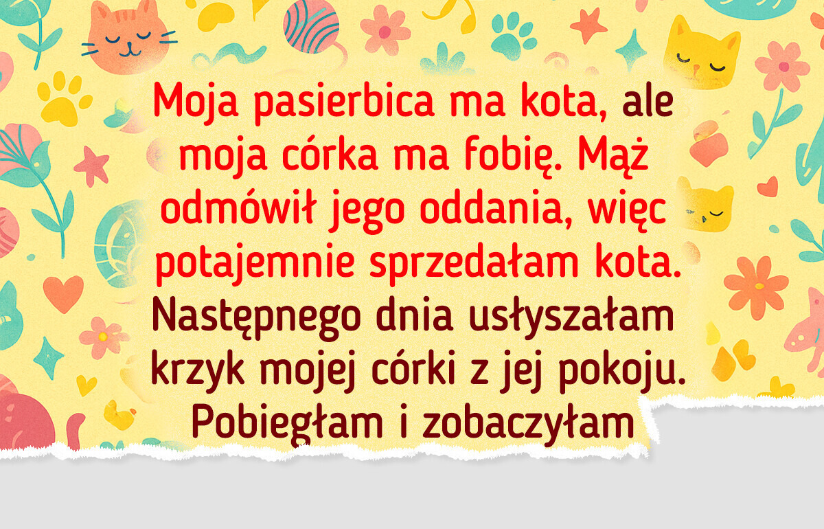 Pozbyłam się kota pasierbicy, aby moja własna córka była bezpieczna