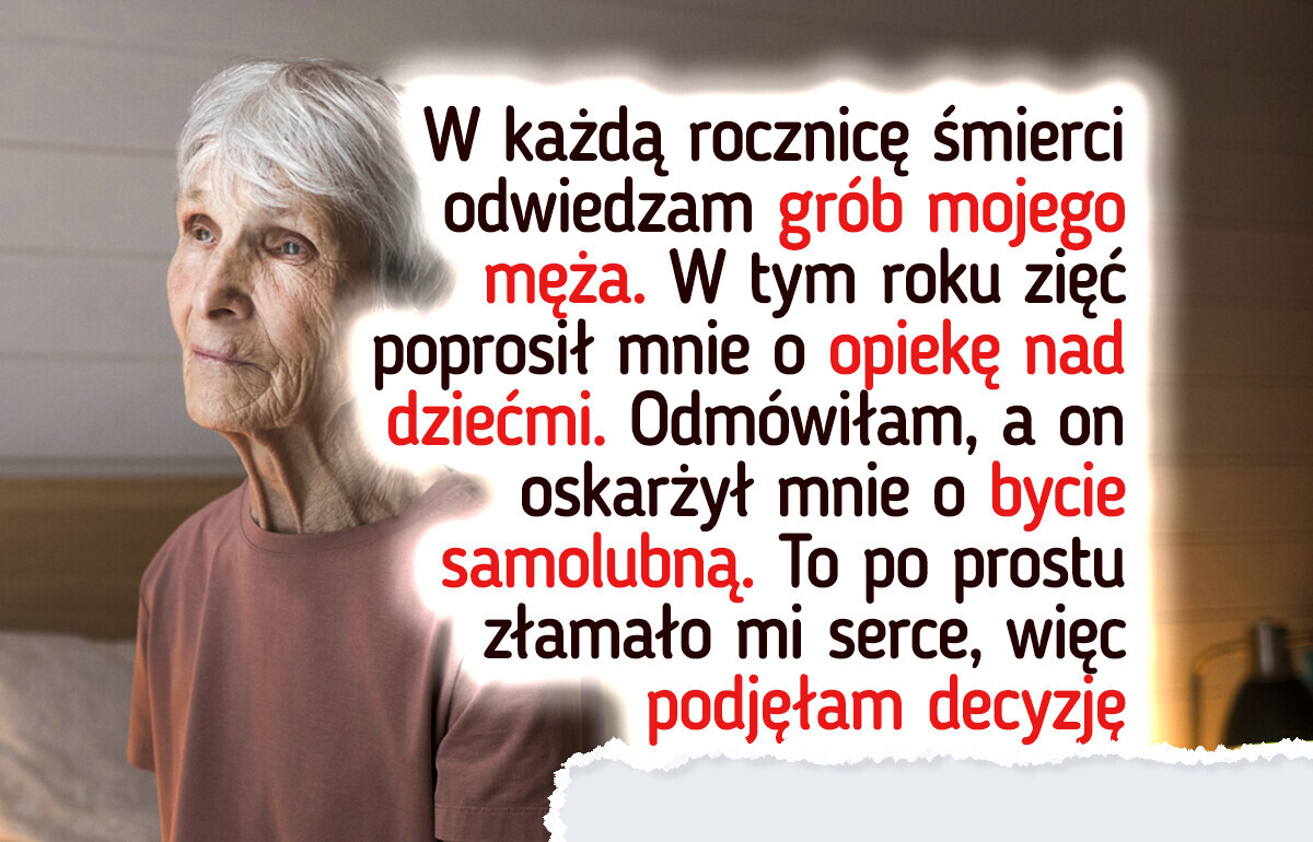 Zerwałam kontakty z zięciem i córką po tym, co powiedzieli o moim zmarłym mężu Zerwałam kontakty z zięciem i córką po tym, co powiedzieli o moim zmarłym mężu
