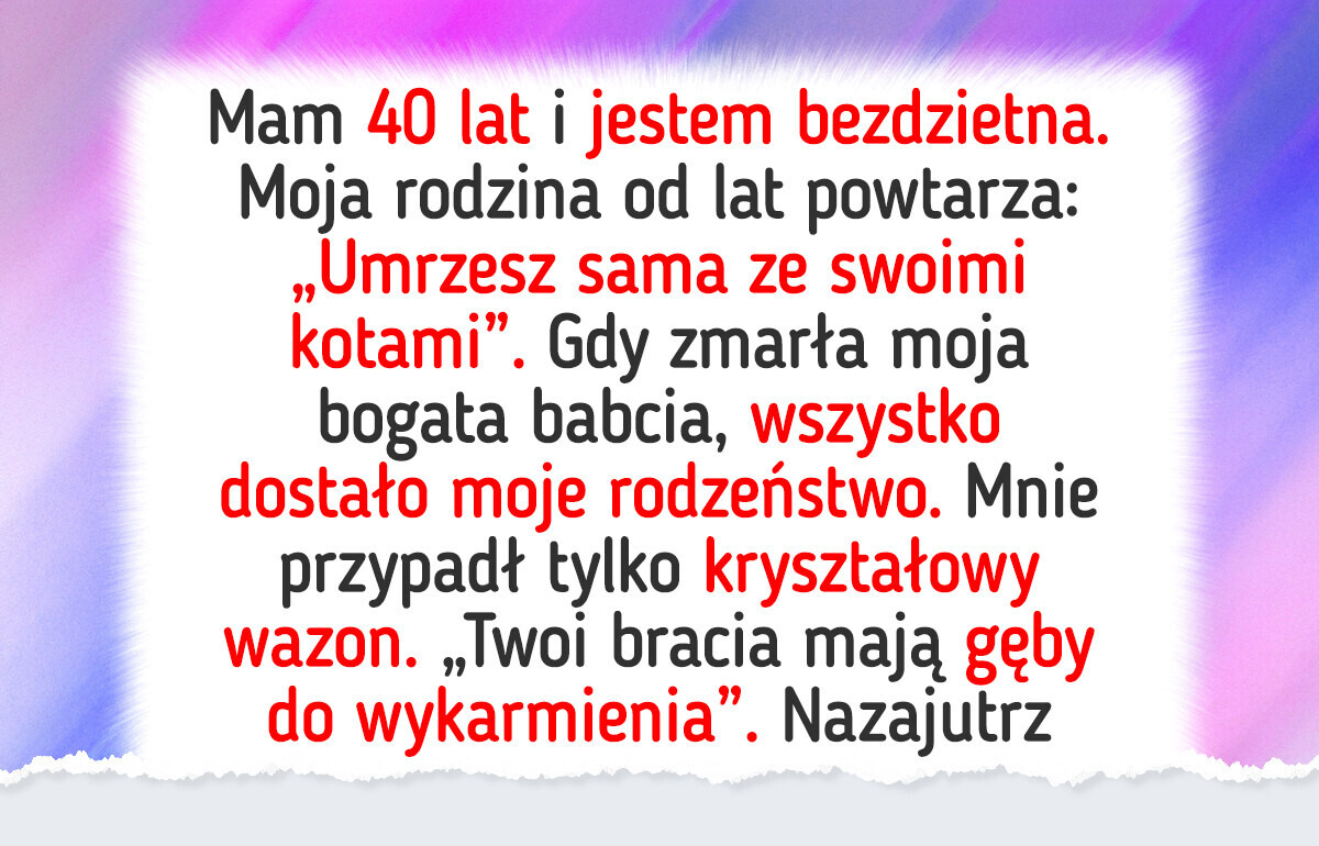 Nie zamierzam rezygnować z dziedziczenia tylko dlatego, że nie mam dzieci