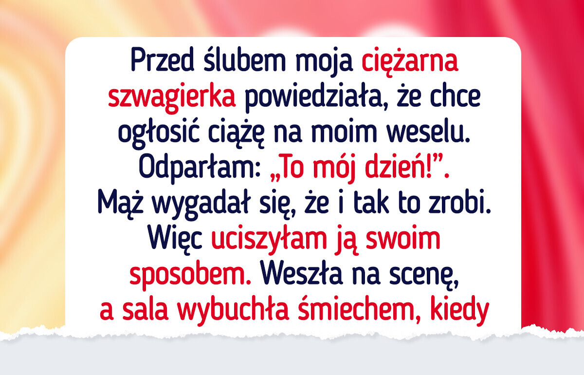 Szwagierka zepsuła mi wesele, ale zemściłam się perfekcyjnie