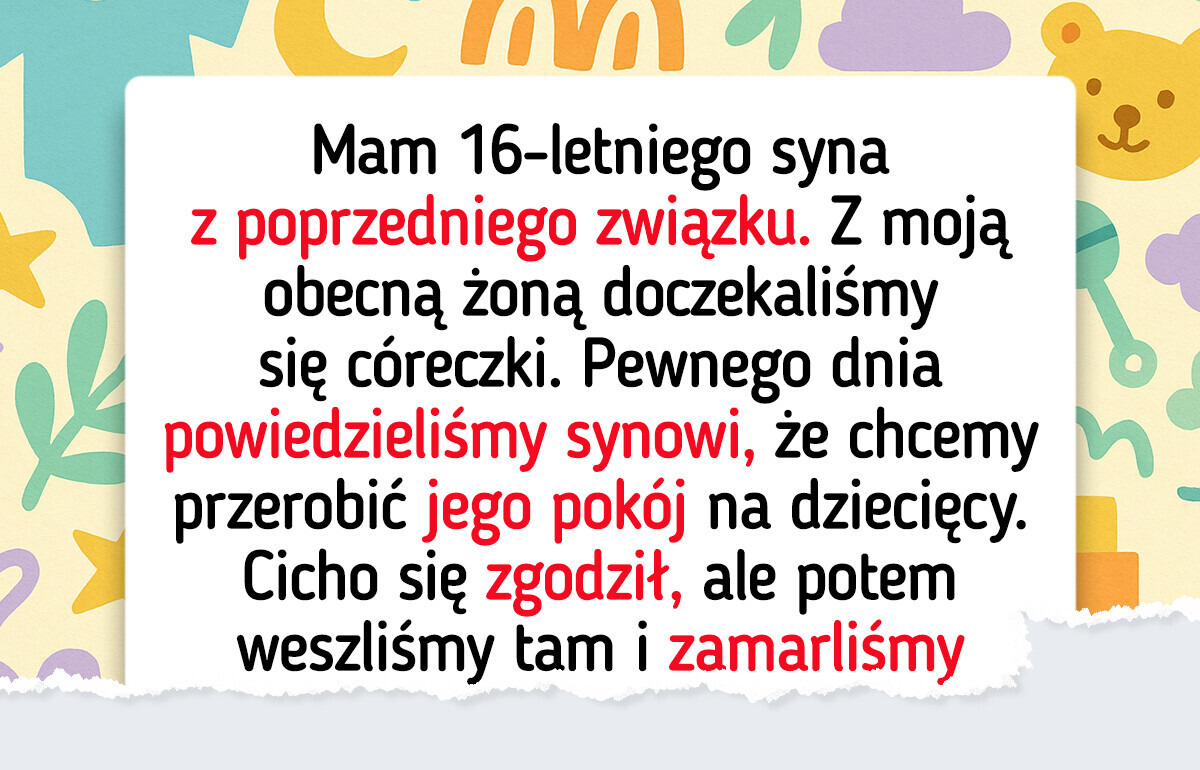 Zaadaptowaliśmy pokój syna do innych celów, myśląc, że to akceptuje — to był ogromny błąd