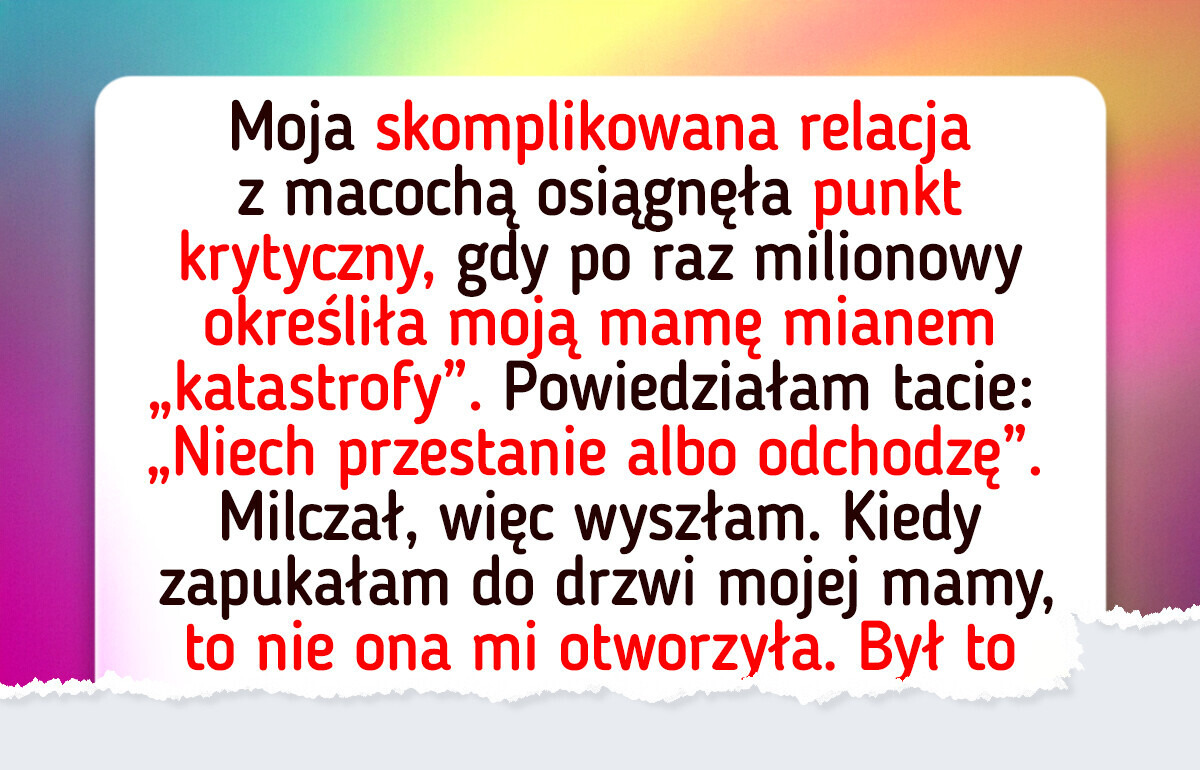 Opuściłam ojca z powodu macochy i odkryłam, że moje życie było kłamstwem