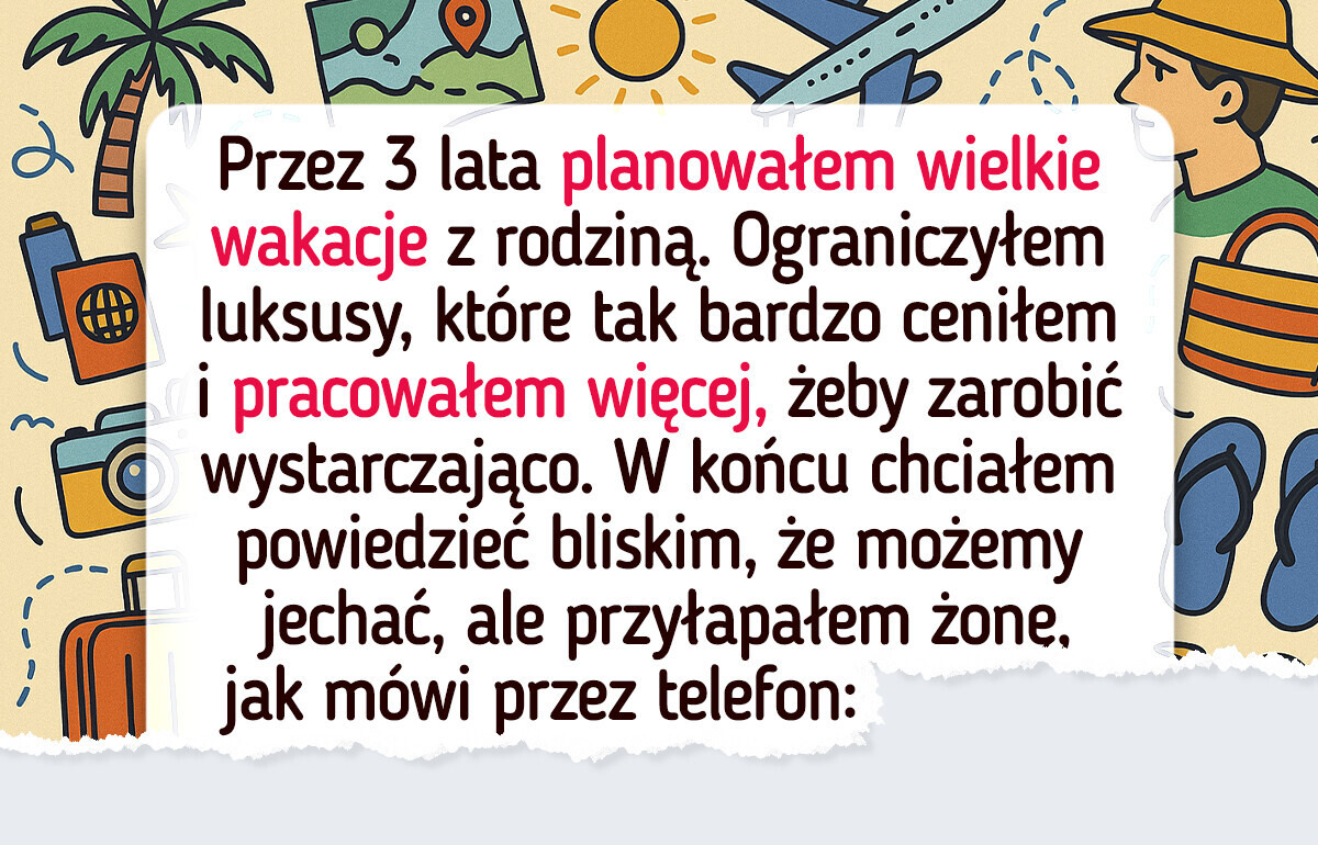Żona zmusza mnie do odwołania drogiego urlopu przez swoją rodzinę
