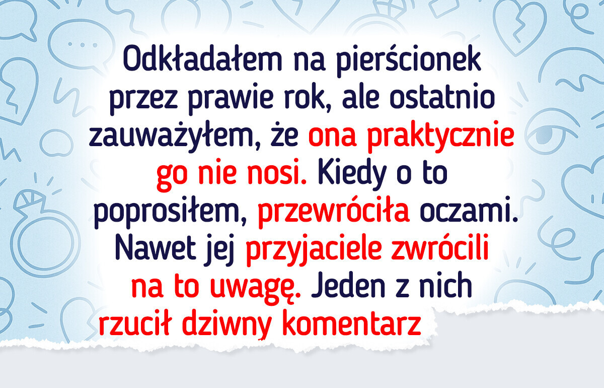 Moja narzeczona rzadko nosi pierścionek zaręczynowy — nie wiem, co o tym myśleć Moja narzeczona rzadko nosi pierścionek zaręczynowy — nie wiem, co o tym myśleć