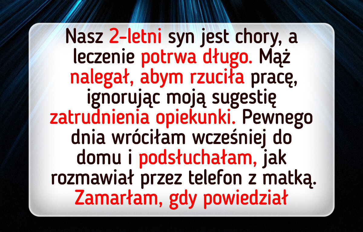 Nie zrezygnuję z kariery z powodu choroby mojego dziecka — plan mojego męża jest paskudny