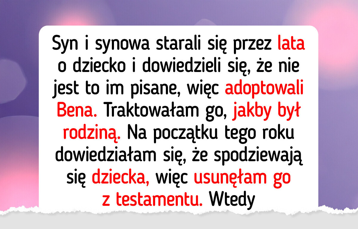 Odmówiłam przekazania spadku adoptowanemu wnukowi — nie jest moją prawdziwą rodziną