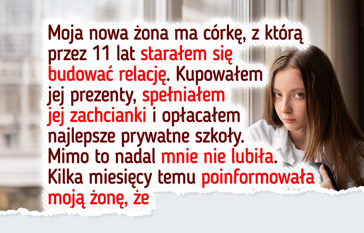 Po latach starań pasierbica wciąż mnie ignoruje. Moja cierpliwość się skończyła Po latach starań pasierbica wciąż mnie ignoruje. Moja cierpliwość się skończyła
