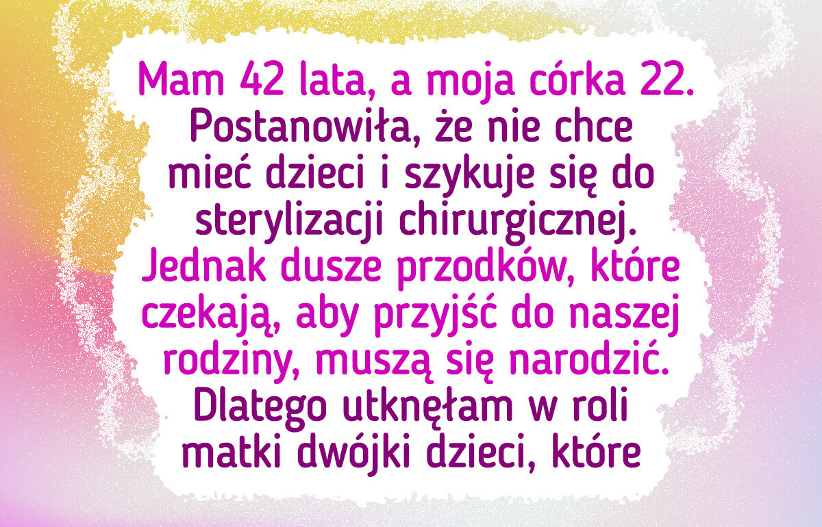 Skoro moja córka nie chce mieć dzieci, postanowiłam wziąć to na siebie