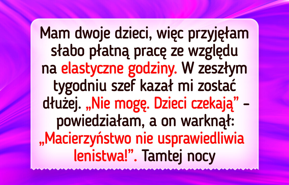 W pracy zawstydzono mnie za bycie matką, więc zaplanowałam zemstę W pracy zawstydzono mnie za bycie matką, więc zaplanowałam zemstę