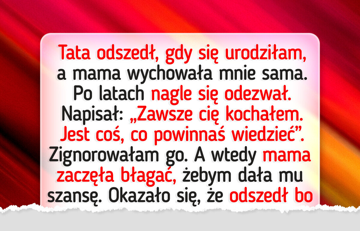 Nie chcę odnawiać kontaktu z biologicznym ojcem, a mama nalega, bym dała mu szansę