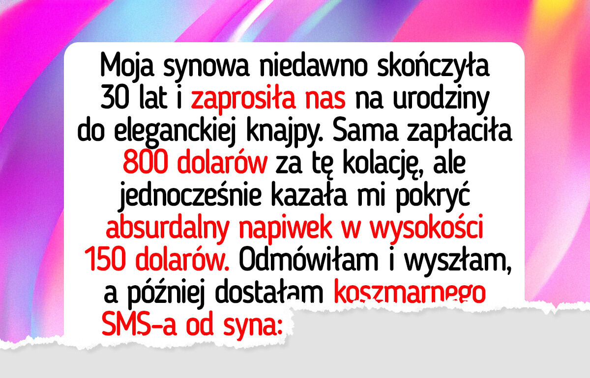 150 dolarów napiwku? Nie mogłam się na to zgodzić, ale teraz cała rodzina ma do mnie pretensje