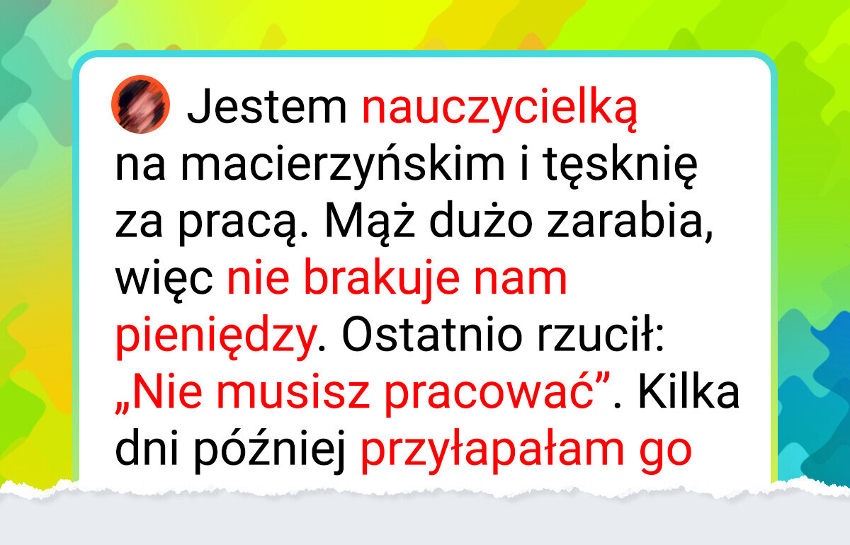 Po urlopie macierzyńskim mąż postawił mi ultimatum: rodzina albo praca