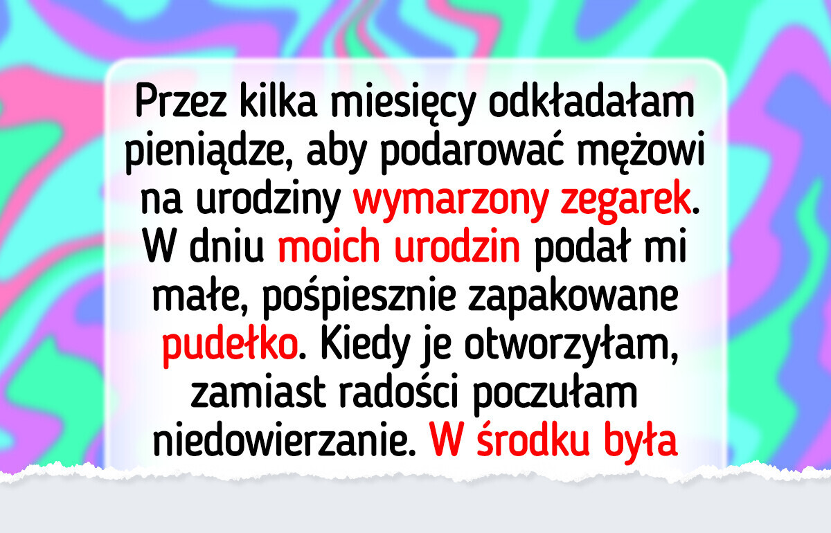 Planowałam wymarzony prezent dla męża. Jego podarunek złamał mi serce