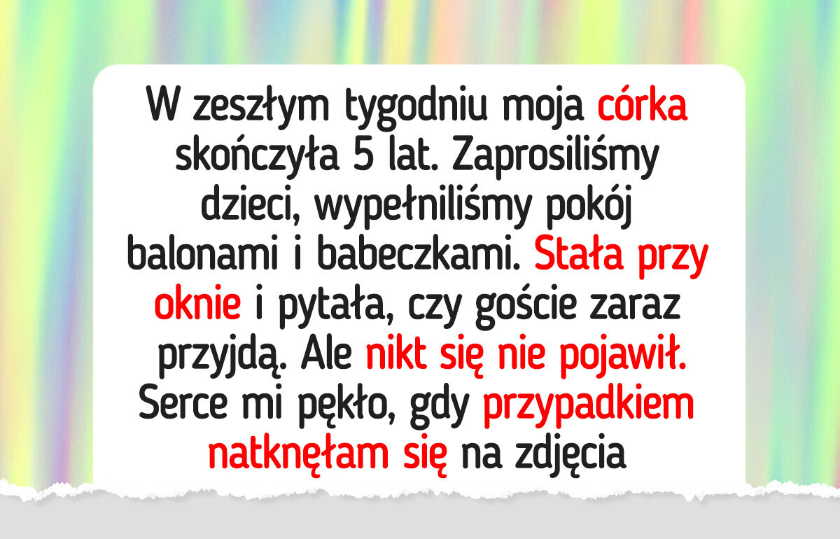 Nie pozwolę, by bezduszni rodzice zepsuli urodziny mojej córki Nie pozwolę, by bezduszni rodzice zepsuli urodziny mojej córki