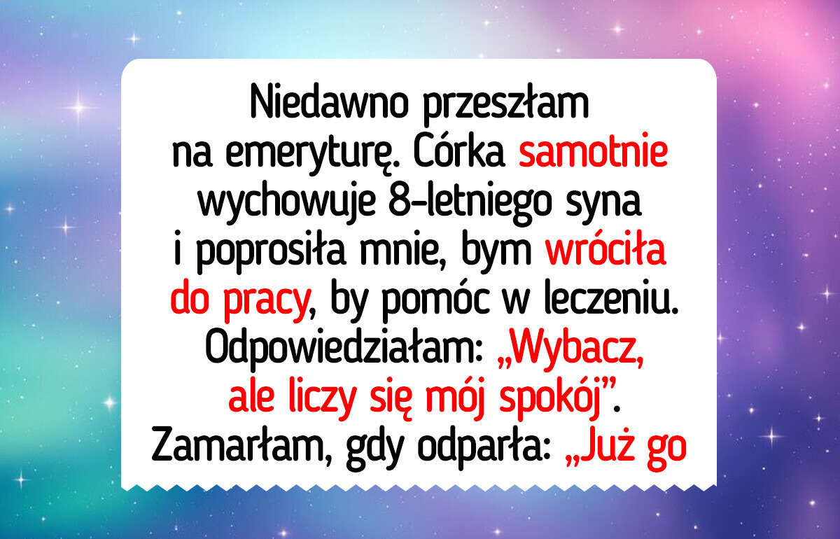 Nie wrócę do pracy, mam 62 lata — nawet jeśli wnuk potrzebuje pomocy