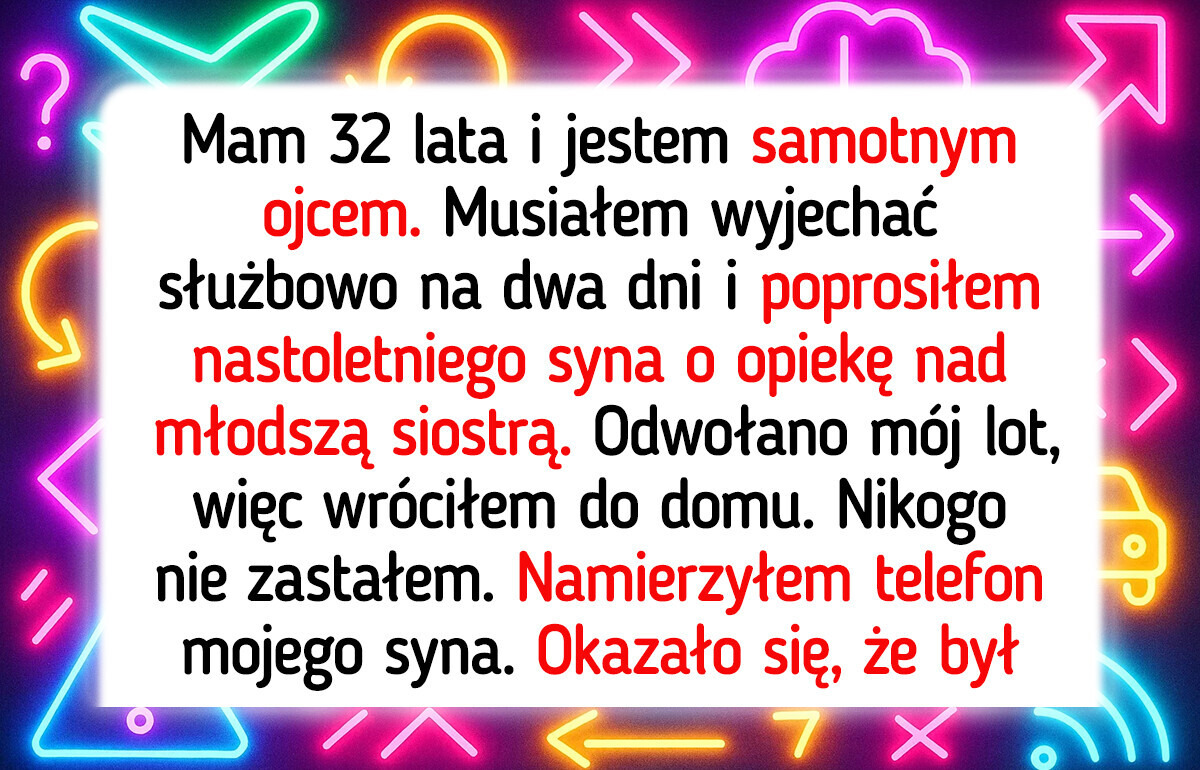Wróciłem wcześniej do domu i odkryłem, że syn zignorował wszystko, o co go prosiłem