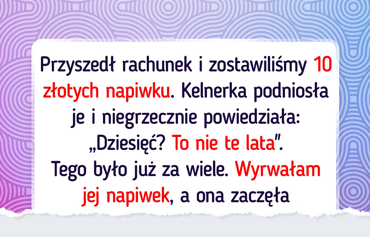 Nigdy wcześniej nie odebrałam napiwku, ale ta kelnerka zasłużyła sobie na to Nigdy wcześniej nie odebrałam napiwku, ale ta kelnerka zasłużyła sobie na to