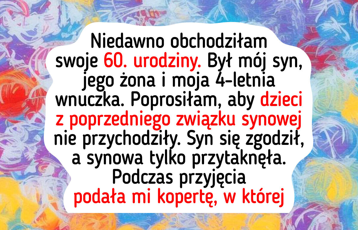 Nie zaprosiłam dzieci mojej synowej na urodziny — nie są częścią mojej rodziny