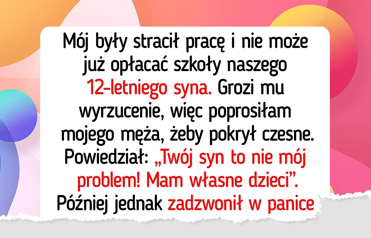 Mój mąż odmówił płacenia za edukację mojego syna, więc dałam mu nauczkę Mój mąż odmówił płacenia za edukację mojego syna, więc dałam mu nauczkę