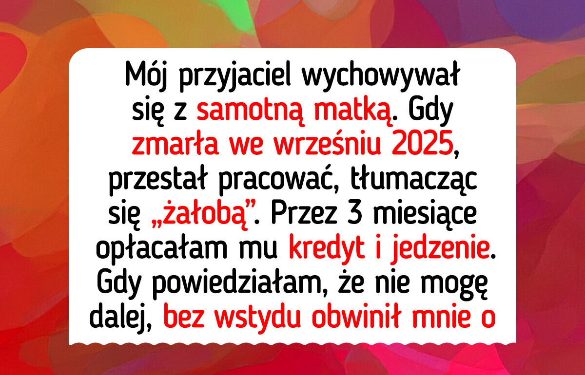 Pomagałam mu przez miesiące, aż powiedziałam „dość”. To, co usłyszałam, mnie zmroziło