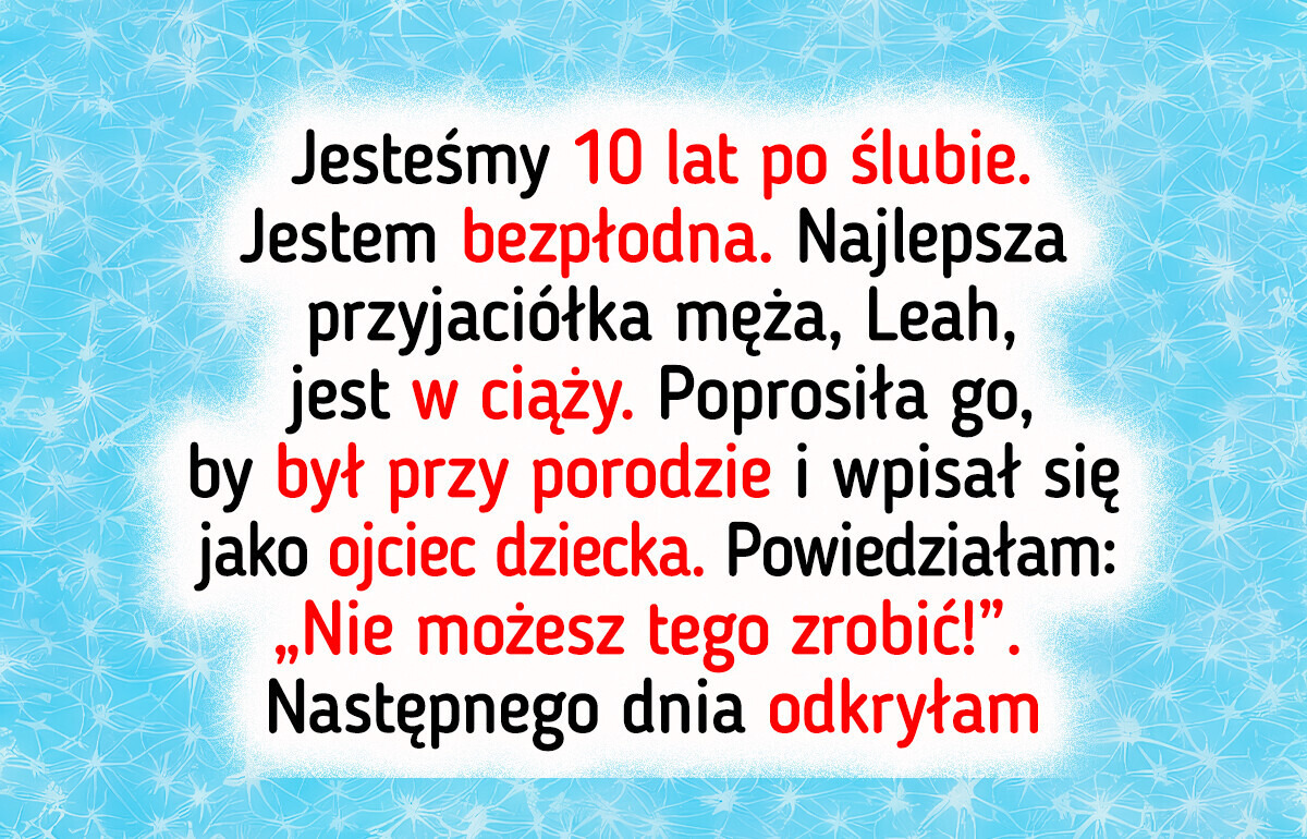 Nie pozwolę mężowi być przy porodzie swojej przyjaciółki — ma żonę, a nie dyżur u samotnych matek