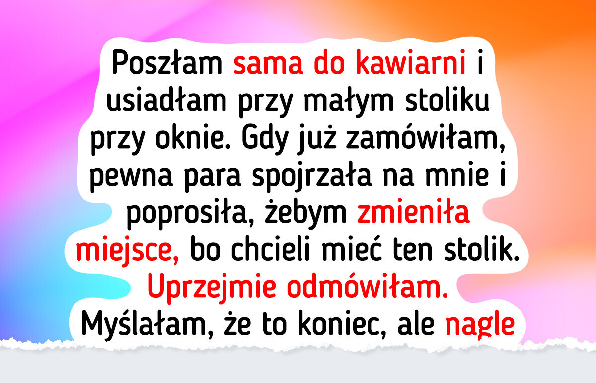 Mój samotny wypad do kawiarni przerodził się w niespodziewaną konfrontację Mój samotny wypad do kawiarni przerodził się w niespodziewaną konfrontację
