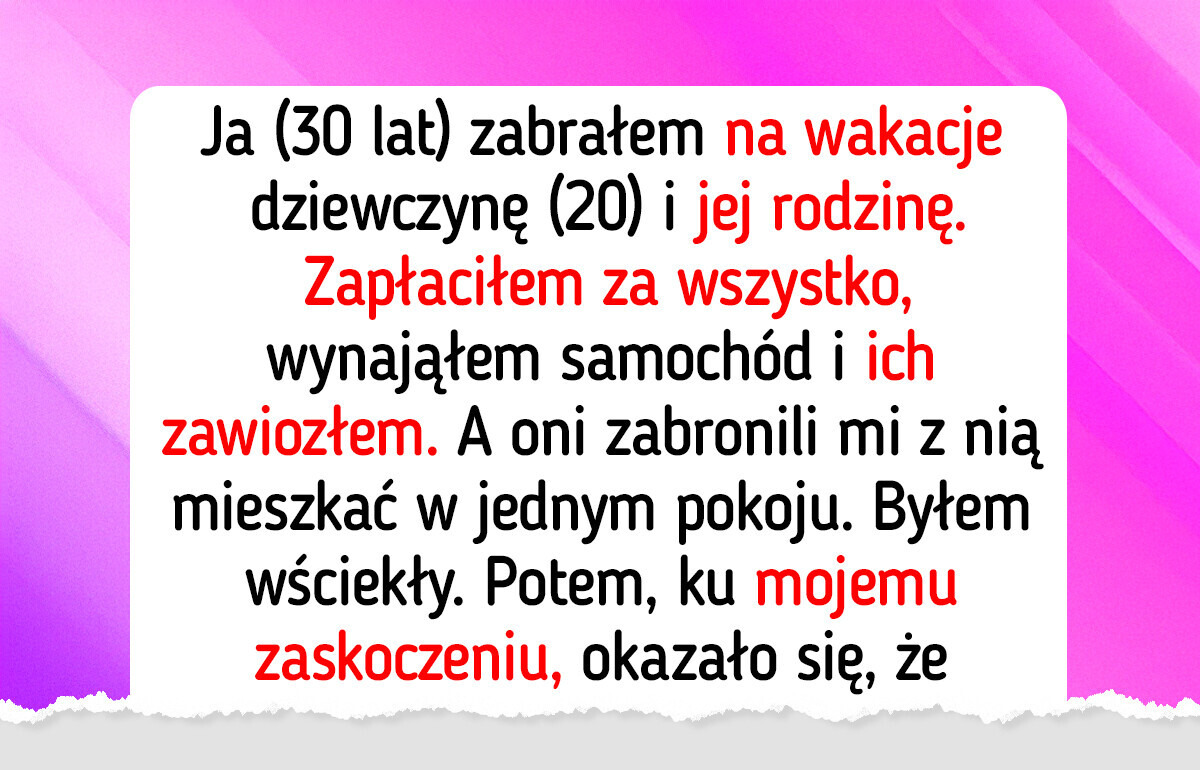 Rodzina dziewczyny mnie wykorzystała i zabroniła dzielić z nią pokój na wakacjach Rodzina dziewczyny mnie wykorzystała i zabroniła dzielić z nią pokój na wakacjach