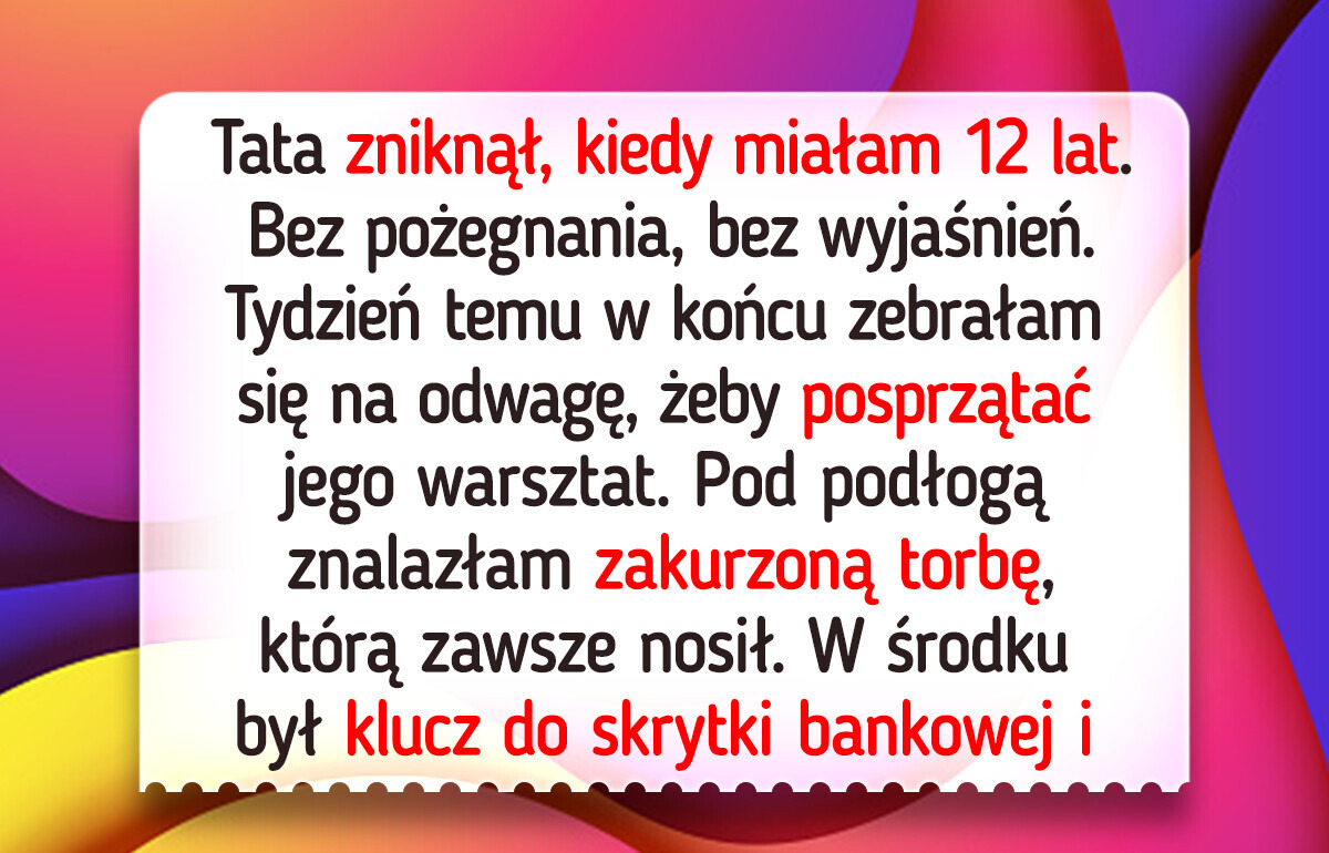 Ojciec zniknął, gdy byłam dzieckiem. Po 15 latach odkryłam coś, co odmieniło moje życie
